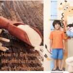 How to Enhance Height Naturally with Ashwagandha